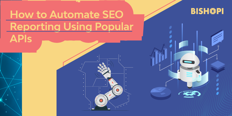 How to Automate SEO Reporting Using Popular APIs